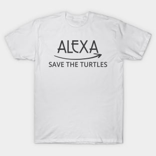 FUNNY ALEXA T-SHIRT: ALEXA SAVE THE TURTLES T-Shirt